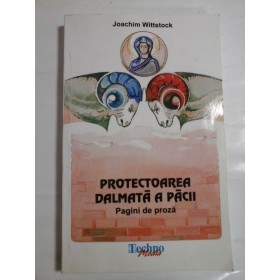 PROTECTOAREA  DALMATA  A  PACII  (Pagini de proza)  -  Joachim  Wittstoock   (autograful generalului Iulian Vlad)